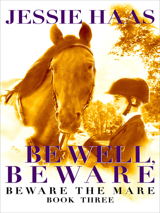 Title details for Be Well, Beware by Jessie Haas - Available